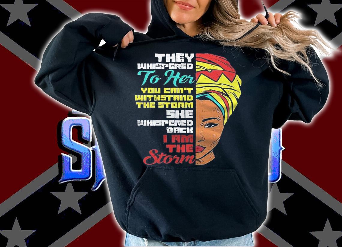 Womens Whispered I Am The Storm Kente Black Melanin Bhm Women Gift Shirt t-shirt