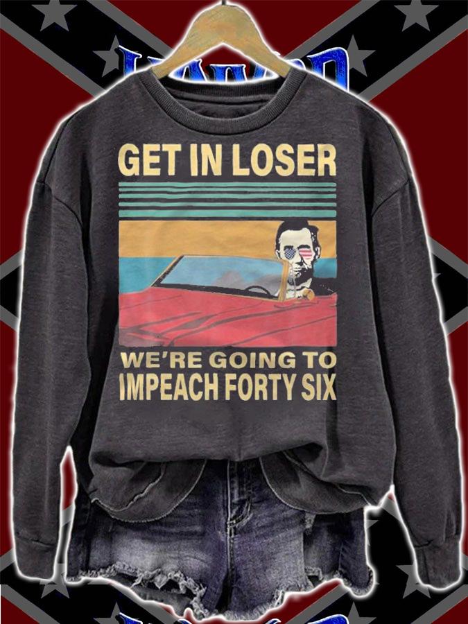 Hot get In Loser We're Going To Impeach Forty Six Funny T-Shirt t-shirt sweatshirt