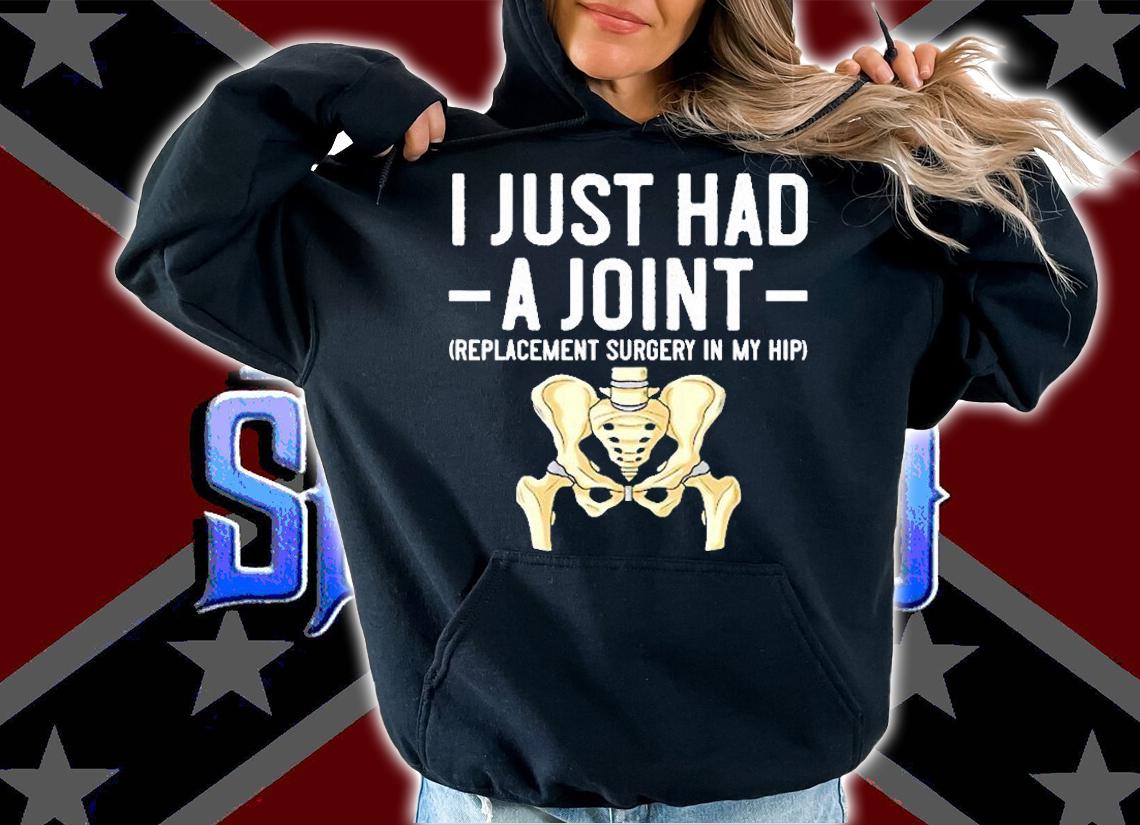 I Just Had A Joint Replacement Gift Recovery Surgery T-Shirt t-shirt