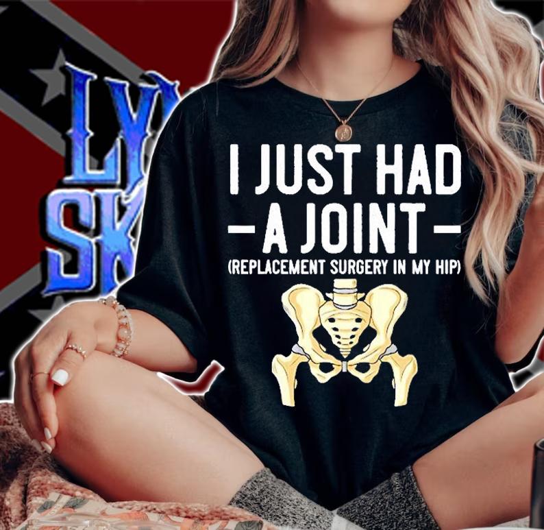 I Just Had A Joint Replacement Gift Recovery Surgery T-Shirt t-shirt