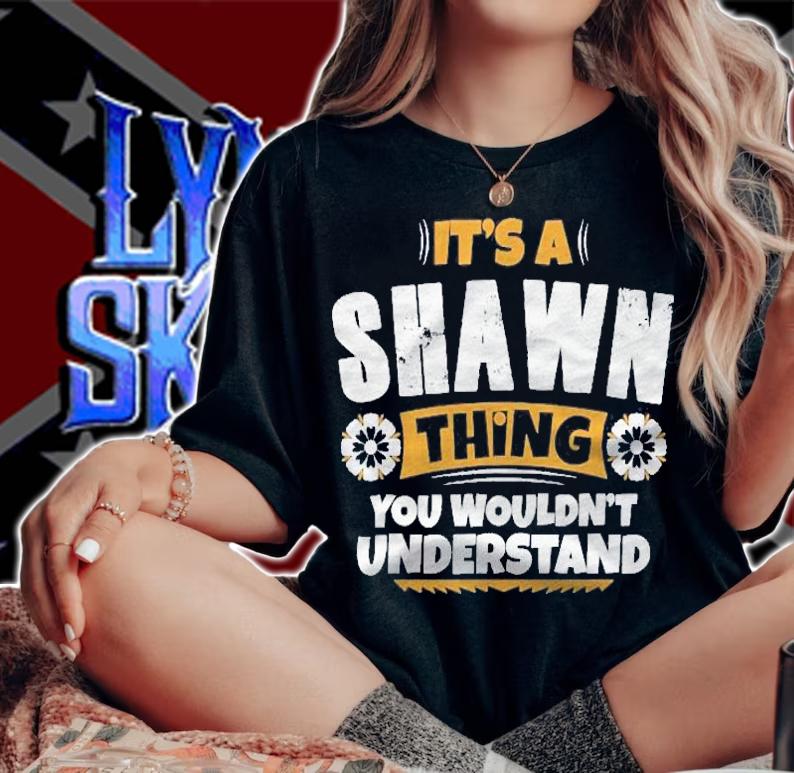Its A Shawn Thing You Wouldnt Understand Shawn Shirt t-shirt woman shirt