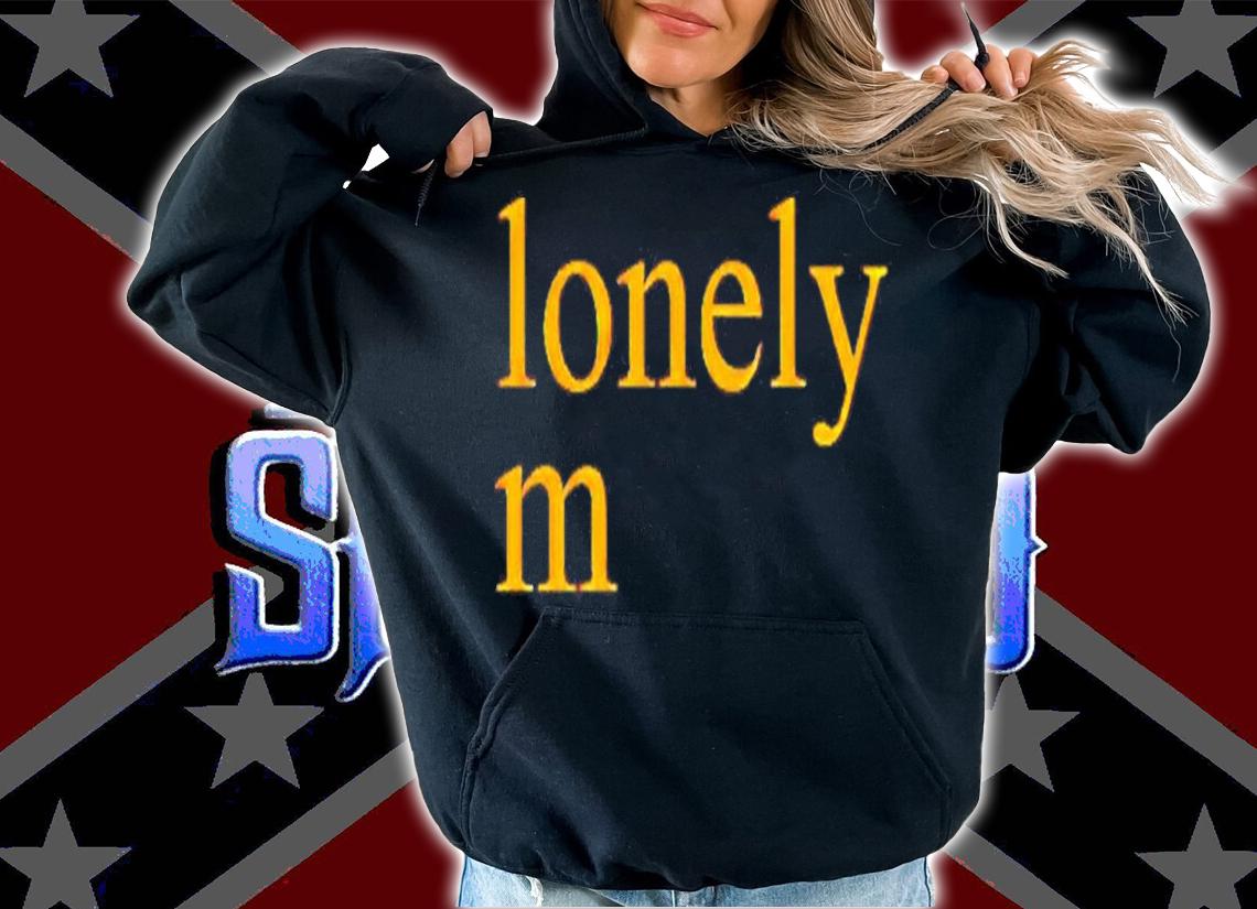 Lonely M Shirt, sweater hoodie and tank top t-shirt hoodie