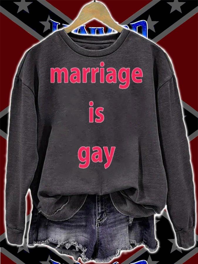 Marriage is gay shirt t-shirt sweatshirt