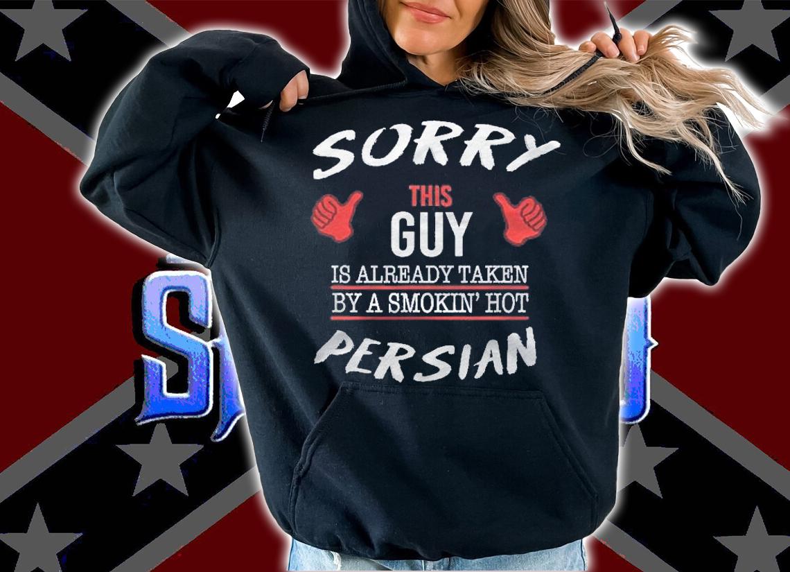 Sorry This Guy Taken By Hot Funny Persian American Persia Shirt t-shirt