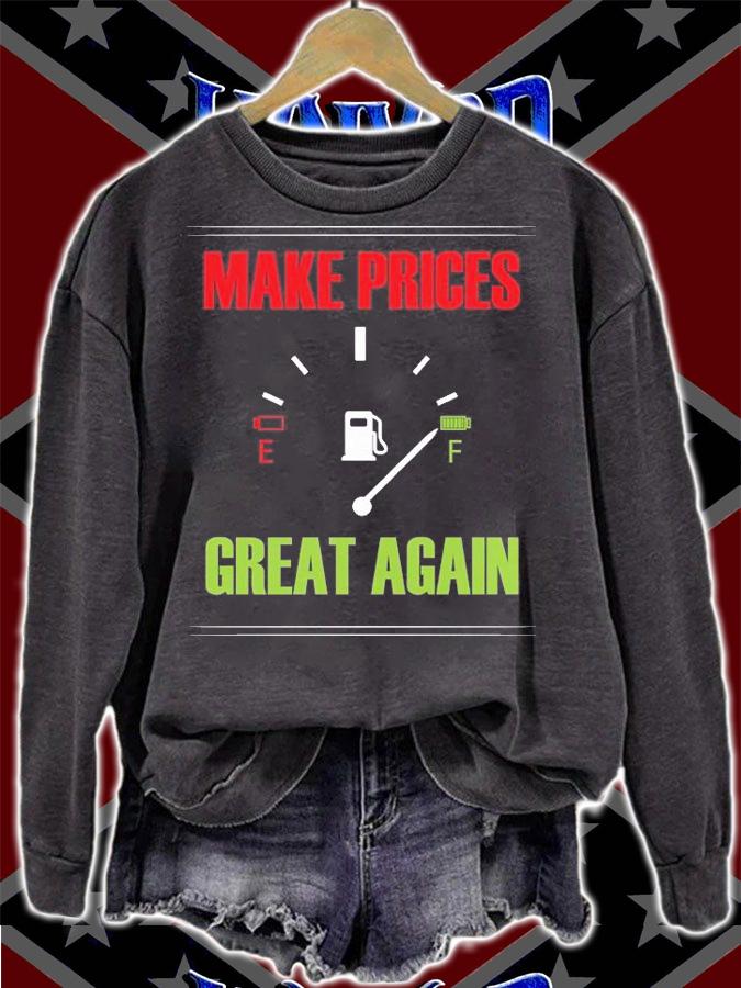 Make Gas Prices Great Again Funny Trump Supporters Trump T-Shirt t-shirt sweatshirt