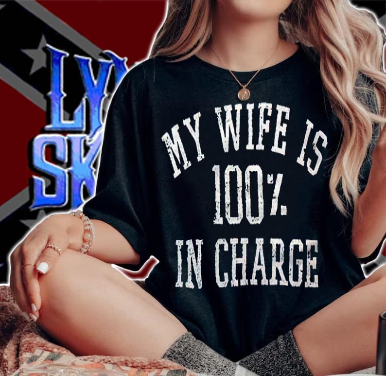 My wife is 100% in charge T-shirt t-shirt woman shirt