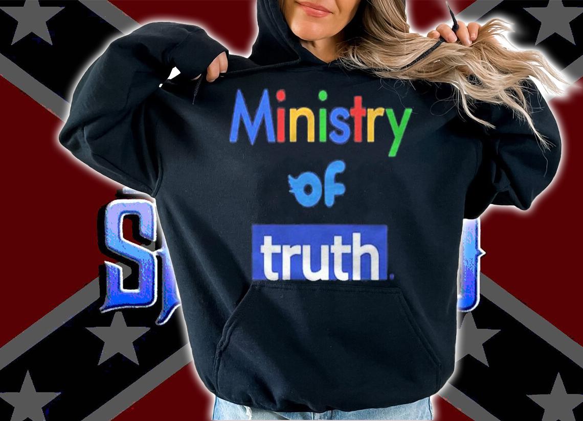 Ministry Of Truth Anti Social Media Big Tech Propaganda T-Shirt t-shirt hoodie
