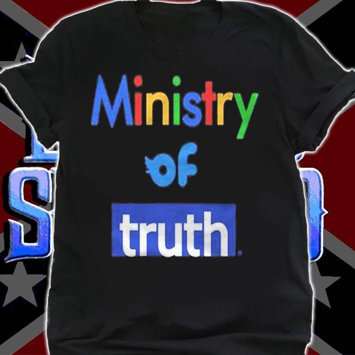 Ministry Of Truth Anti Social Media Big Tech Propaganda T-Shirt t-shirt shirt