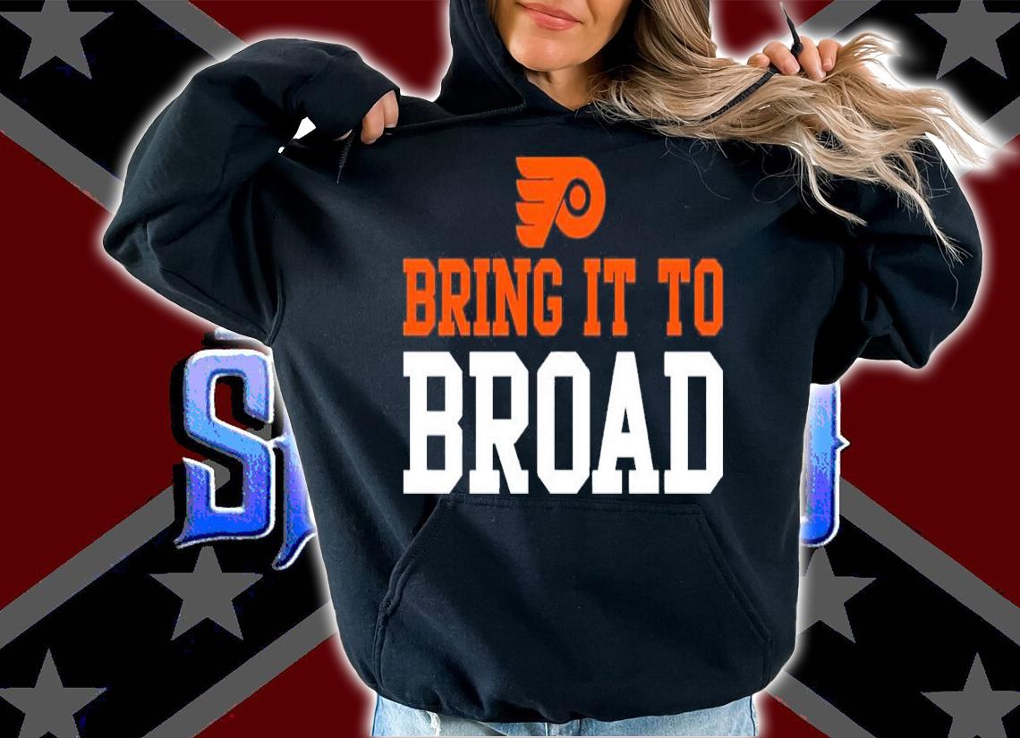 Philadelphia Flyers Bring It To Broad Shirt t-shirt hoodie
