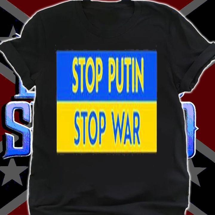 Stop Putin Stop War T-Shirt t-shirt shirt