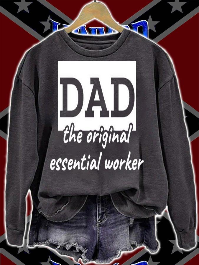 Dad The Original Essential Worker T-Shirt sweatshirt