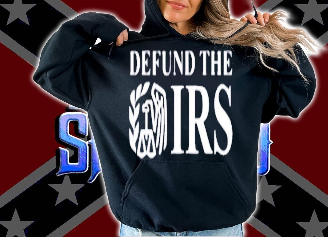Defund The IRS Women's T-Shirt hoodie