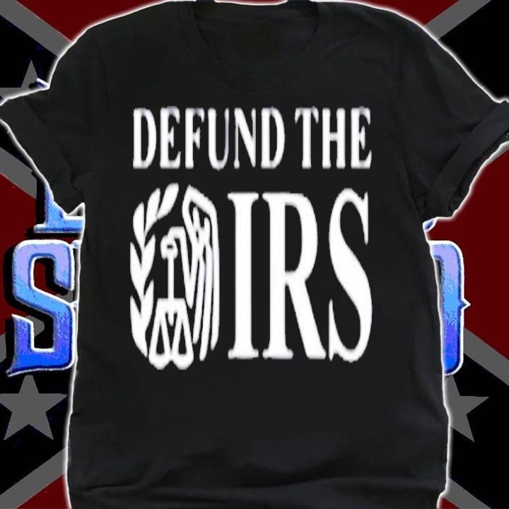 Defund The IRS Women's T-Shirt shirt