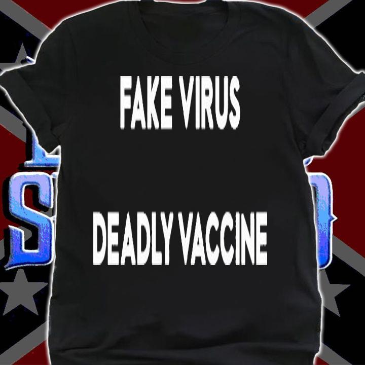 Fake Virus Deadly Vaccine Shirt Funny Virus Quote T-Shirt shirt