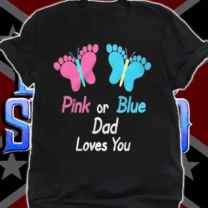 Gender Reveal Dad Pink Or Blue Butterflies T-shirt