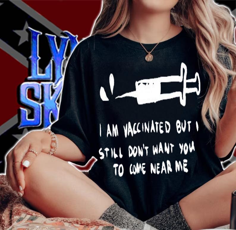 I Am Vaccinated But I Still Don't Want You To Come Near Me T-Shirt woman shirt