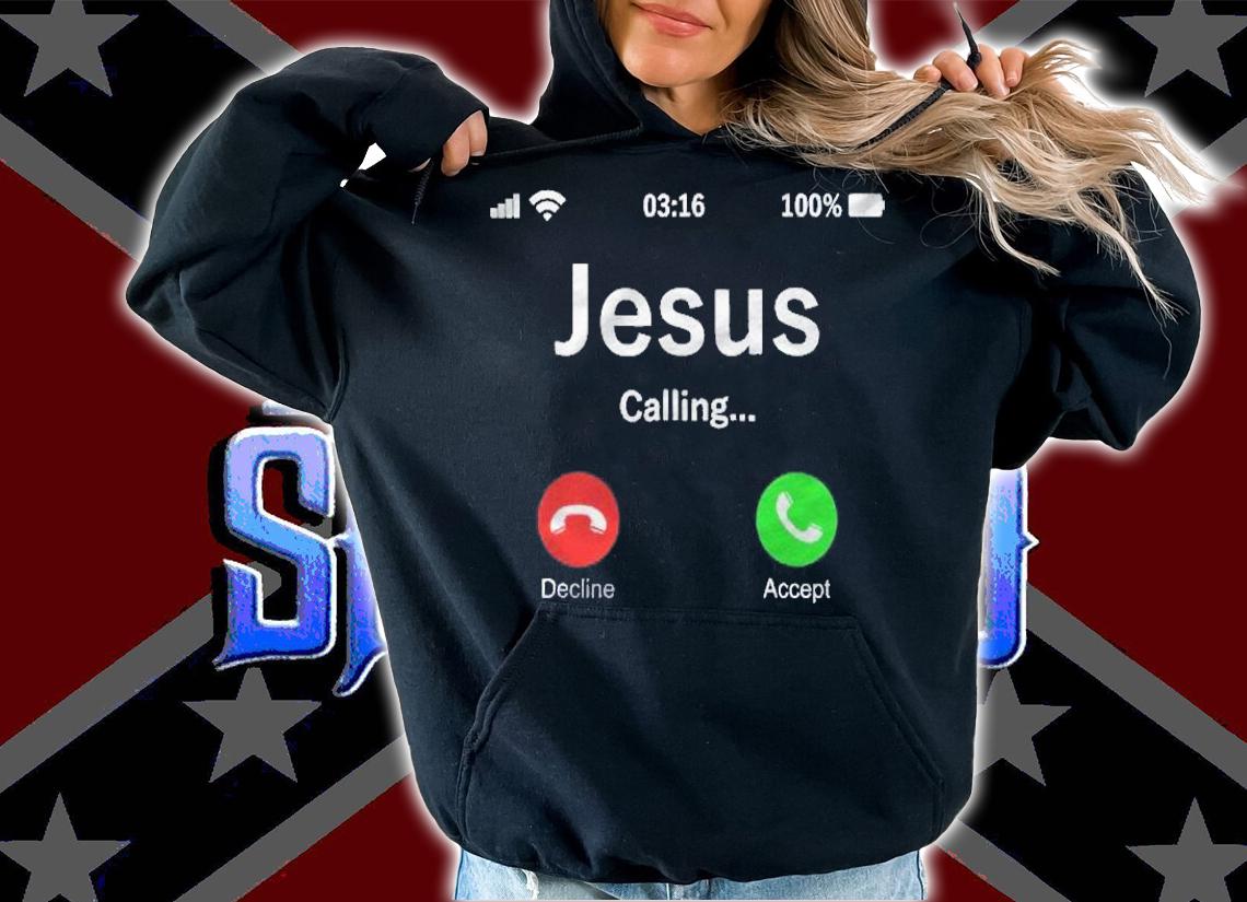 Jesus Is Calling From Heaven Christian Living Shirt hoodie