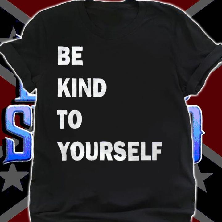 Karamo Brown be kind to yourself T-shirt