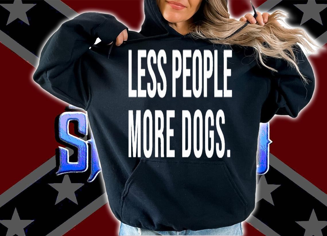 Less People More Dogs T-Shirt hoodie