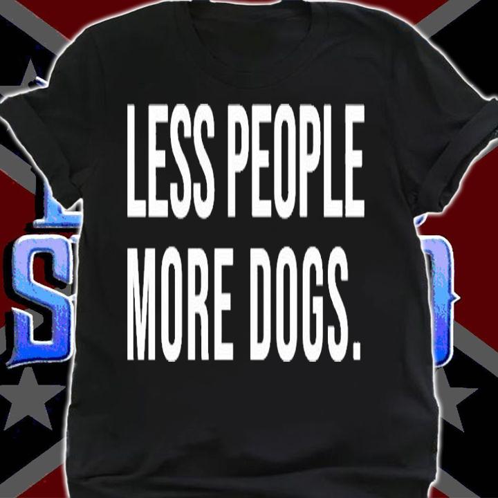 Less People More Dogs T-Shirt shirt
