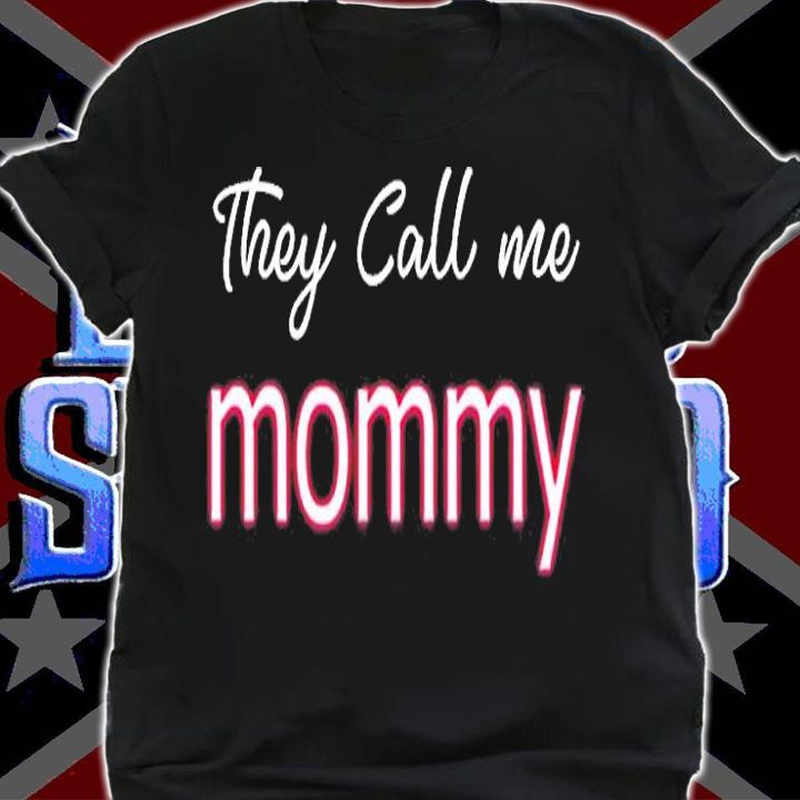 Mothers Day Stuff Mom Apparel American They Call Me Mommy T-Shirt