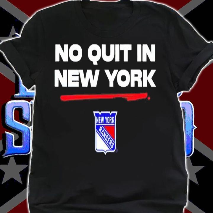 New York Rangers Fanatics Rangers No Quit In New York Shirt shirt