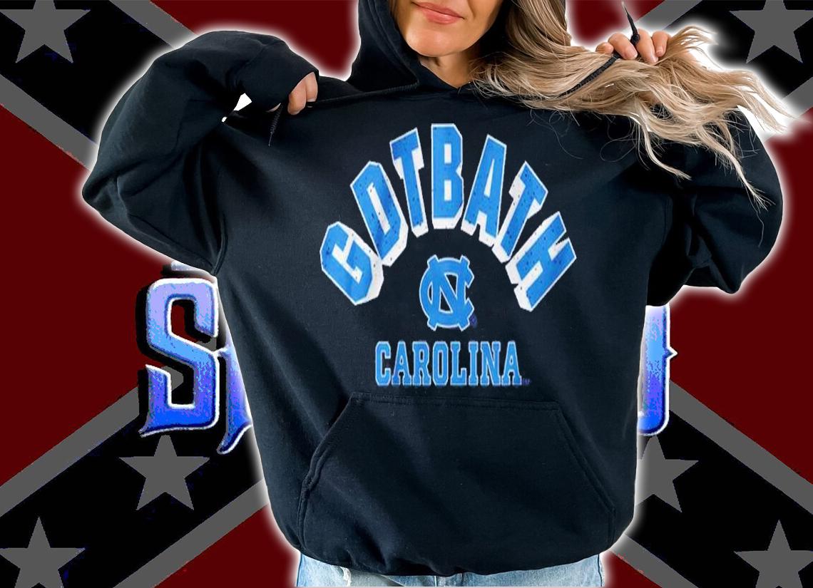 North Carolina GDTBATH Always Shirt hoodie
