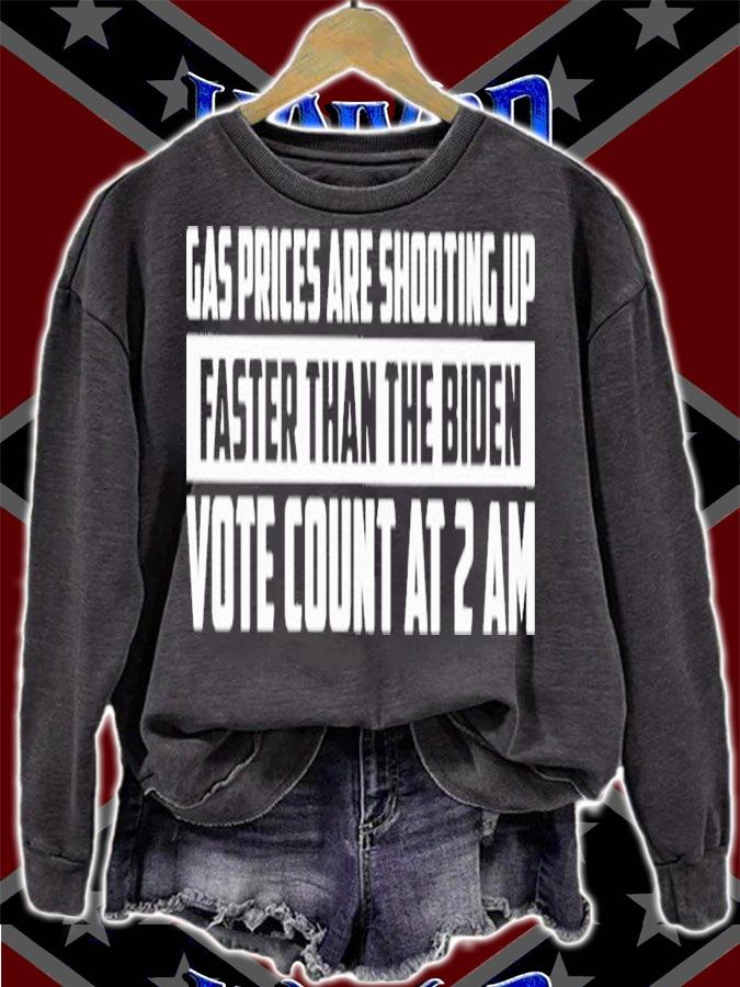 Official Gas Prices Are Shooting Up Faster Than The Biden Vote Count At 2 Am Shirt sweatshirt