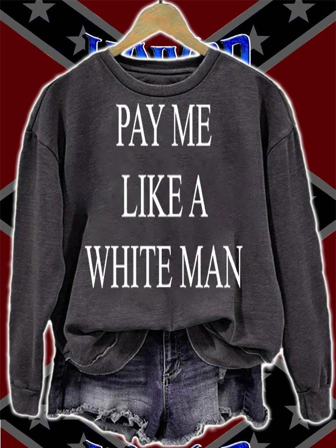 Pay Me Like A White Man T-Shirt