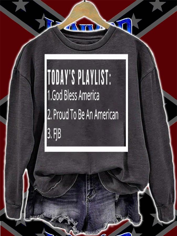 Today's Playlist FJB Funny Playlist America T-Shirt sweatshirt