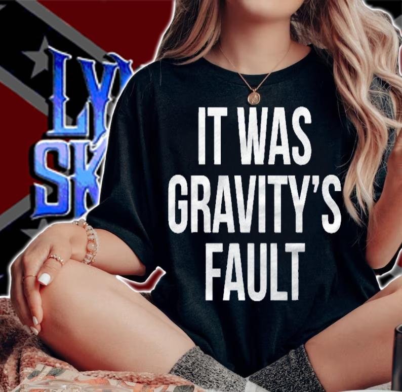 It Was Gravitys Fault Broken Bone Gift Shirt woman shirt