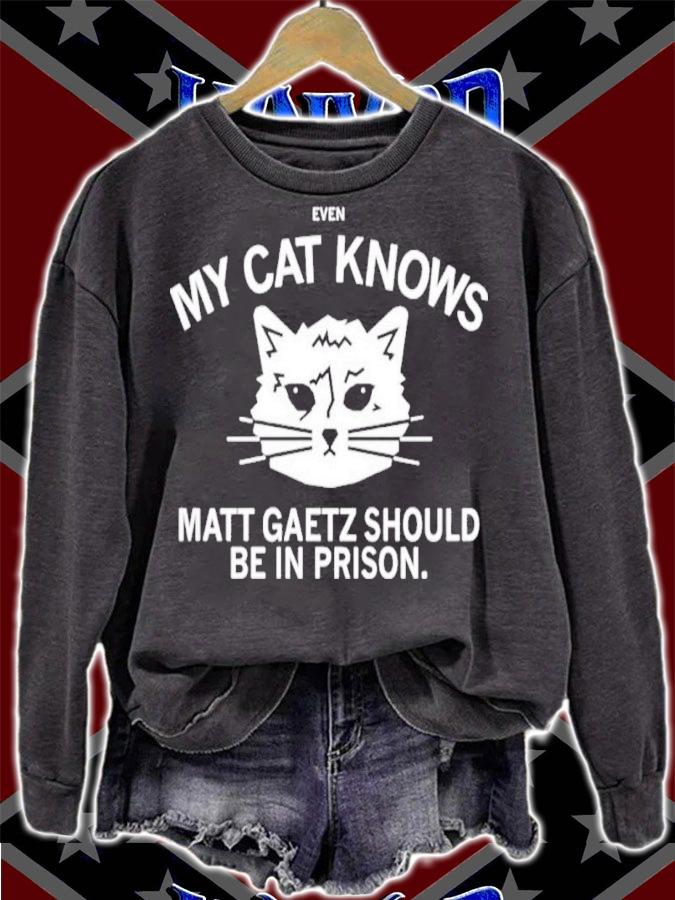 Raygun Even My Cat Knows Matt Gaetz Should Be In Prison Shirt sweatshirt