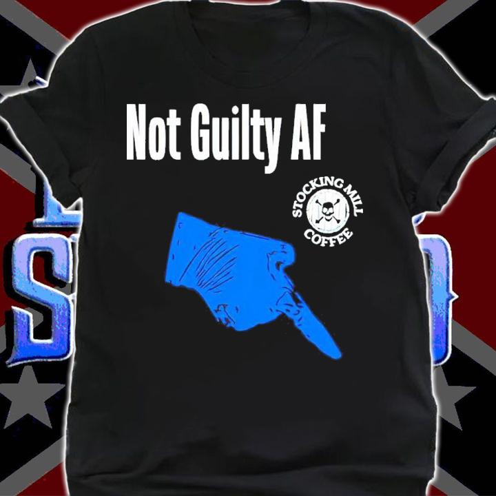 Stocking Mill Coffee Store Not Guilty Af T-Shirt shirt