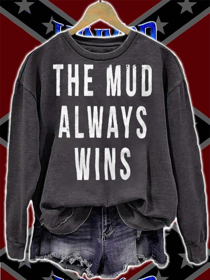 The mud always wins T-shirt