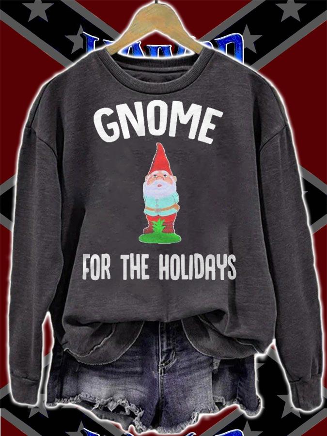 Gnome For The Holidays Funny Gnome Christmas Shirt sweatshirt
