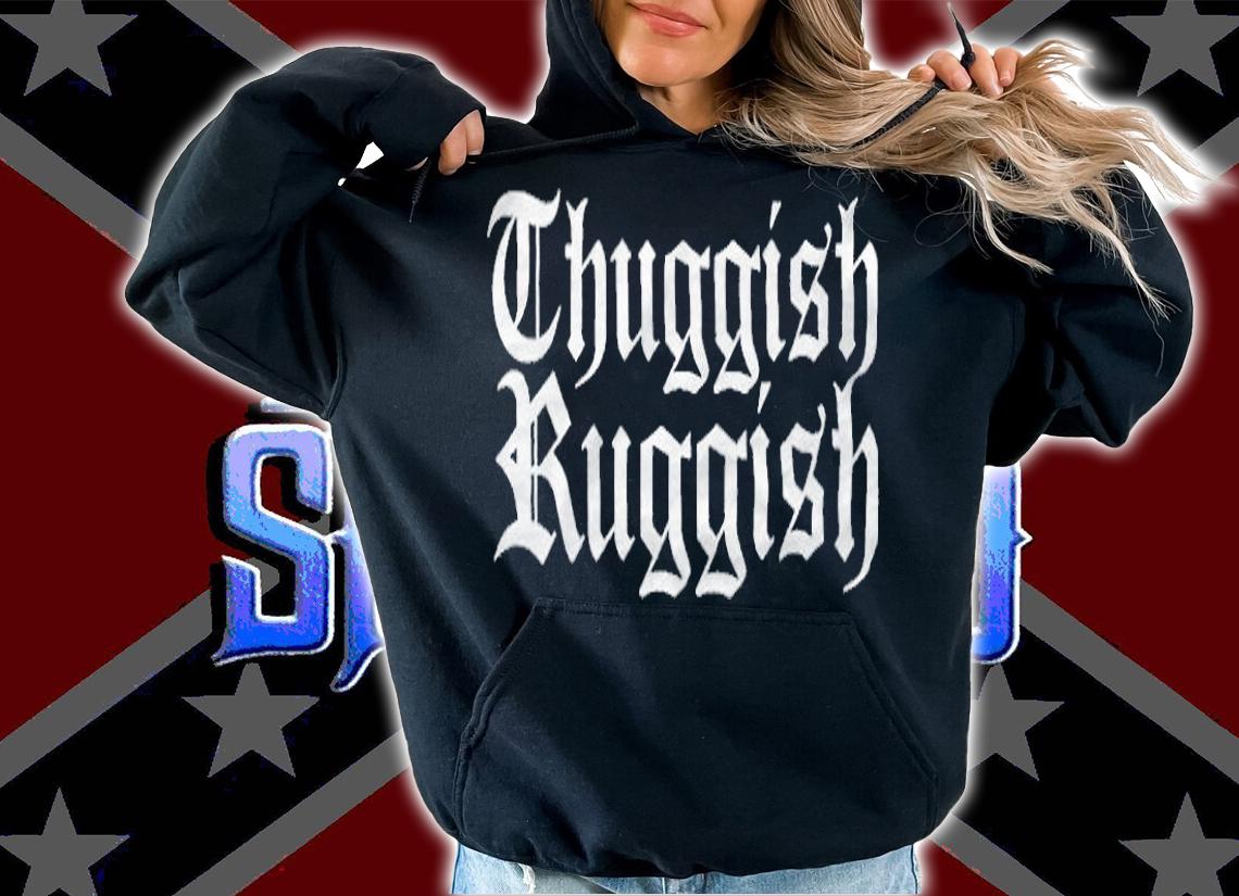 Thuggish Ruggish T-shirt hoodie