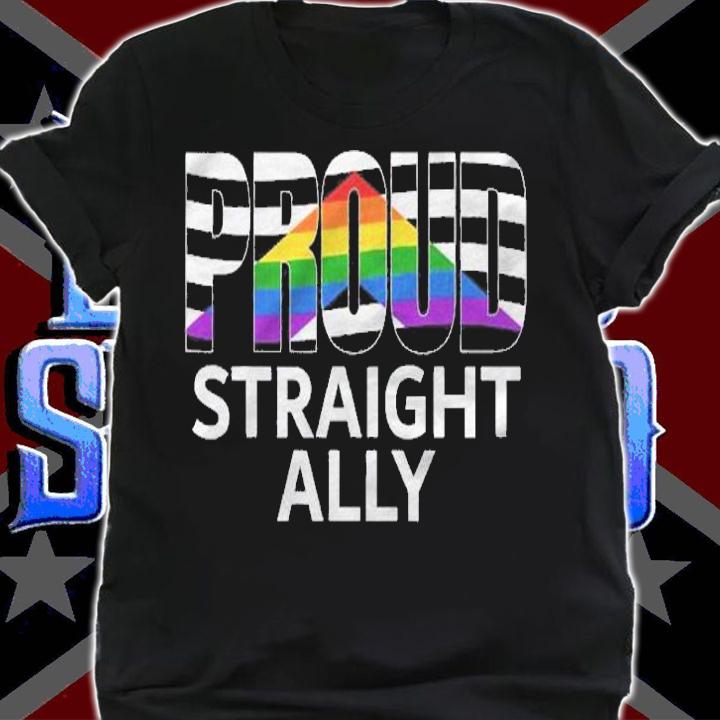 Proud Straight Ally Gift For Straight Alliance Pride Flag Shirt