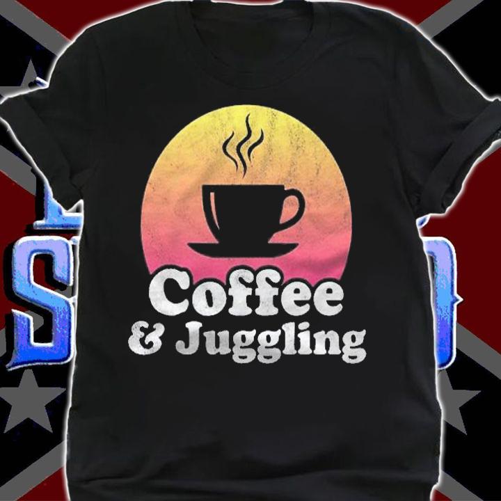 Coffee And Juggling Vintage Retro Shirt