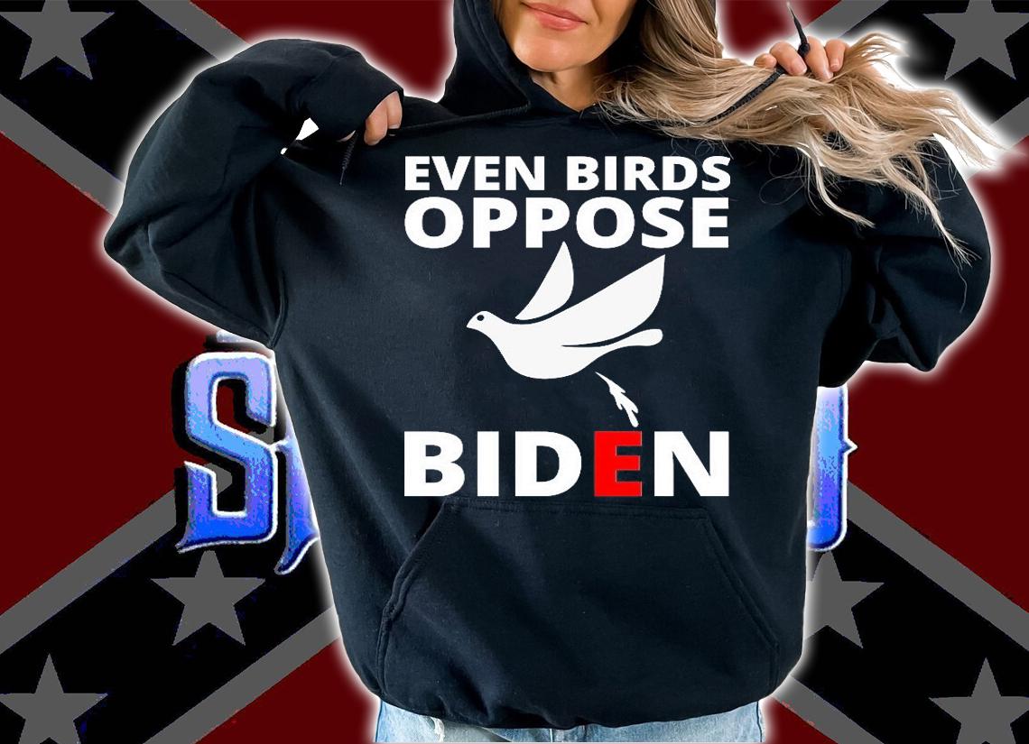 Even Birds Oppose Biden Anti Biden Funny T-Shirt