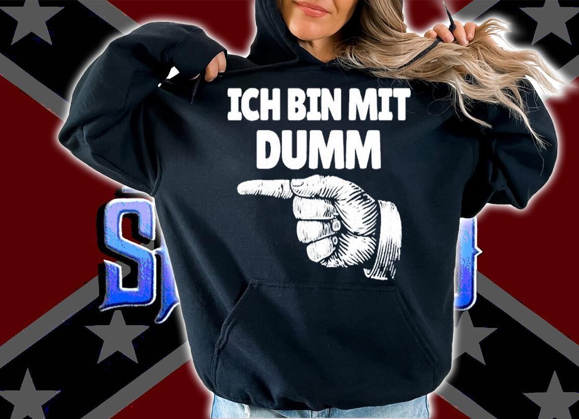 Ich Bin Mit Dumm German Finger Left Funny Im With Stupid T-Shirt