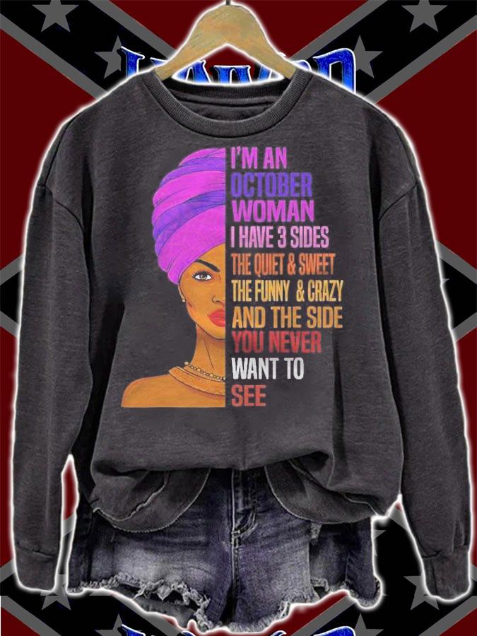 Im An October Queen I Have 3 Sides The Quite Sweet T-shirt sweatshirt
