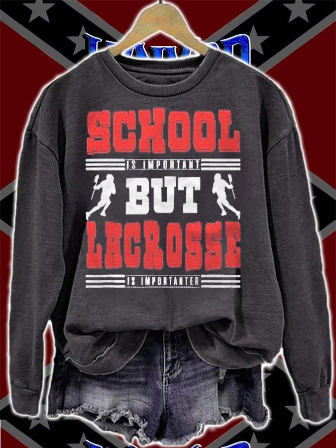 Lacrosse Lover Gifts Lacrosse Is Importanter shirt sweatshirt