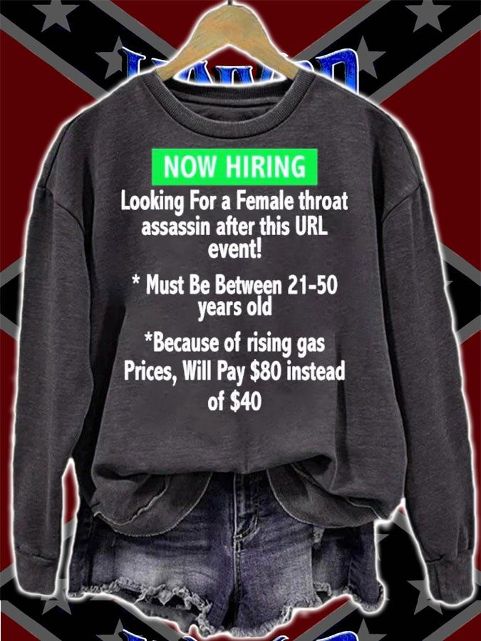Now Hiring Looking For A Female Throat Assassin After This Url Event Shirt sweatshirt