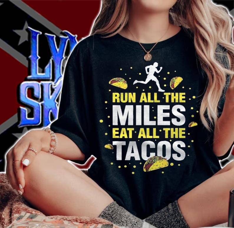 Run All The Miles Eat All The Tacos Shirt