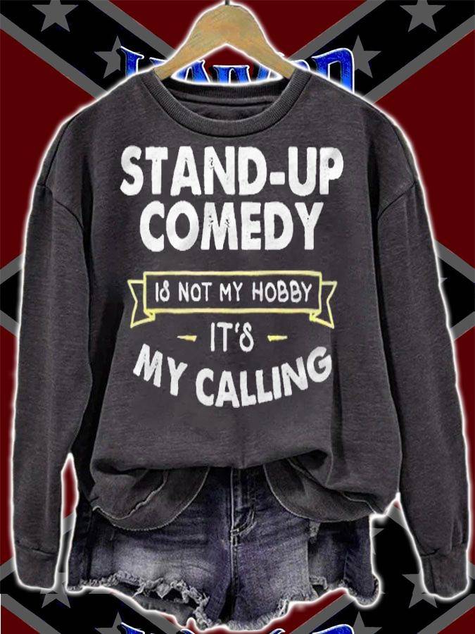 Stand-up comedy is not my hobby it's my calling T-shirt sweatshirt