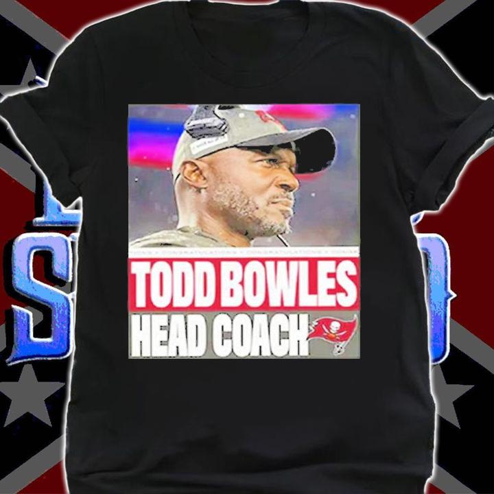 Todd Bowles Head Coach Tampa Bay Buccaneers T-Shirt shirt