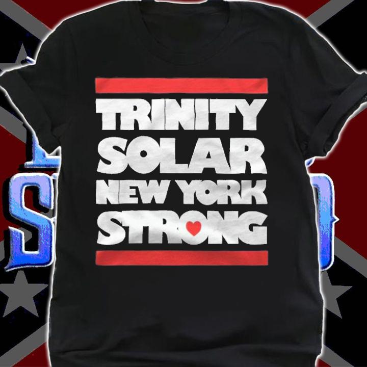 Trinity solar New York strong T-shirt shirt