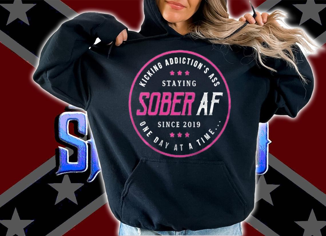 Womens Sober Af Since 2019 2 Years Sobriety Anniversary T-shirt hoodie