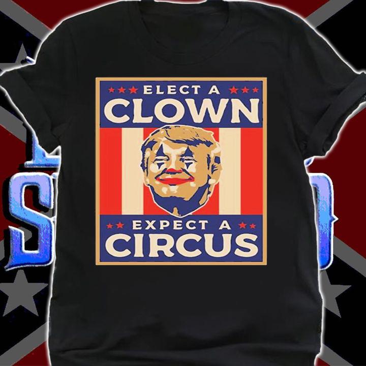 Elect a Clown Expect a Circus Trump Vintage T-Shirt shirt