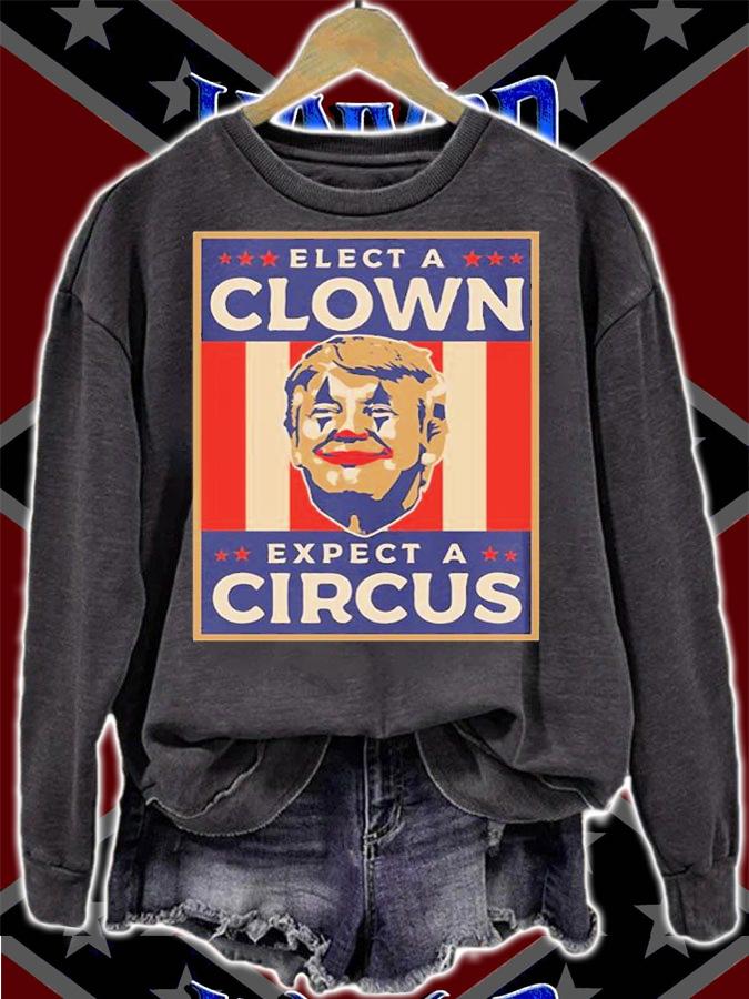 Elect a Clown Expect a Circus Trump Vintage T-Shirt sweatshirt